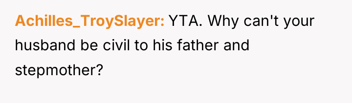 Achilles_TroySlayer YTA. Why can't your husband be civil to his...
