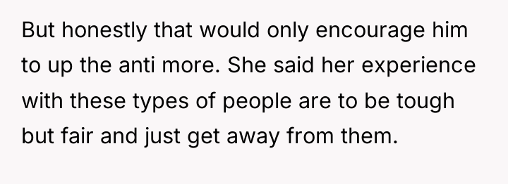 But honestly that would only encourage him to up the...