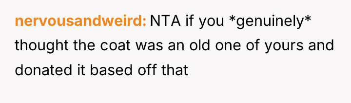 nervousandweird NTA if you *genuinely* thought the coat was an...