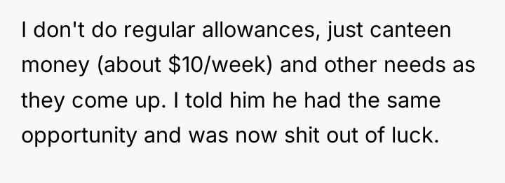 I don't do regular allowances, just canteen money (about $10/week)...