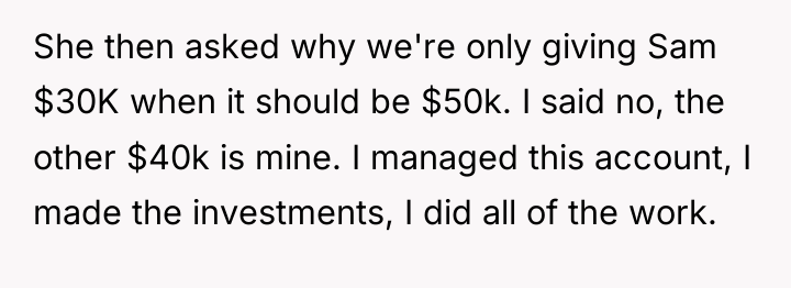 She then asked why we're only giving Sam $30K when...