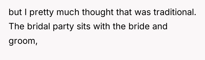 but I pretty much thought that was traditional. The bridal...