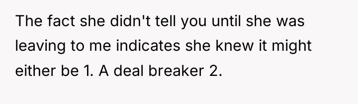 The fact she didn't tell you until she was leaving...