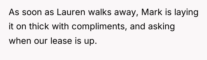 As soon as Lauren walks away, Mark is laying it...
