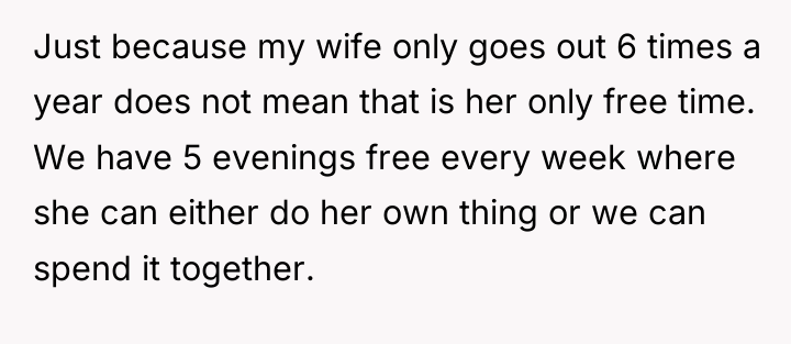 Just because my wife only goes out 6 times a...