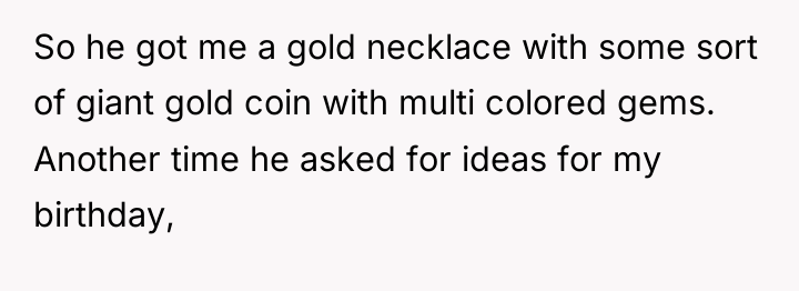 So he got me a gold necklace with some sort...