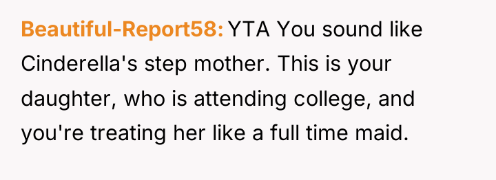 Beautiful-Report58 YTA You sound like Cinderella's step mother. This is...