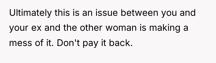 Ultimately this is an issue between you and your ex...
