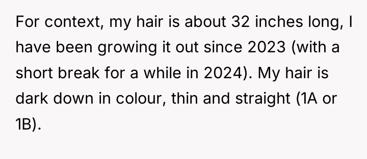 For context, my hair is about 32 inches long, I...