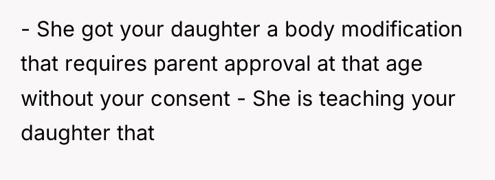 - She got your daughter a body modification that requires...