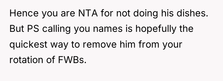 Hence you are NTA for not doing his dishes. But...