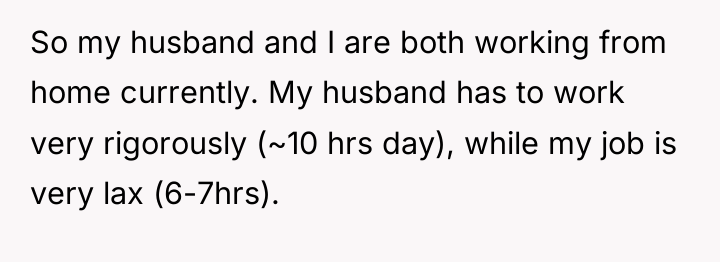 So my husband and I are both working from home...
