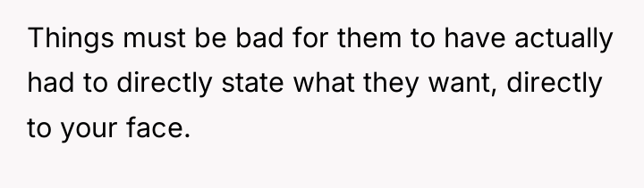 Things must be bad for them to have actually had...
