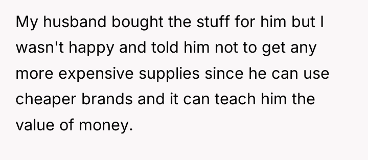 My husband bought the stuff for him but I wasn't...