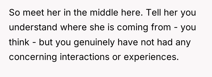 So meet her in the middle here. Tell her you...