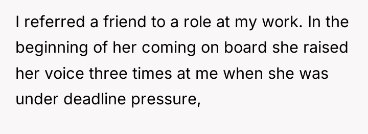 I referred a friend to a role at my work....
