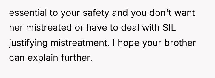essential to your safety and you don't want her mistreated...