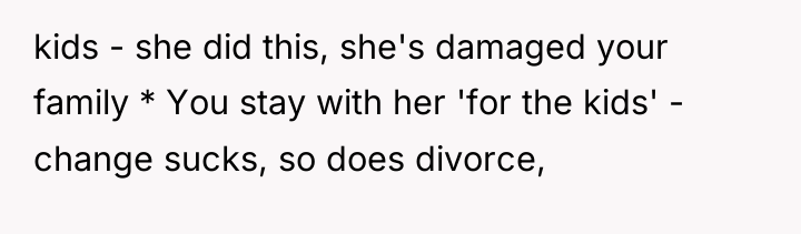 kids - she did this, she's damaged your family *...