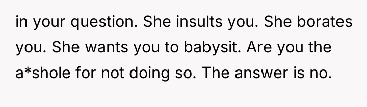 in your question. She insults you. She borates you. She...