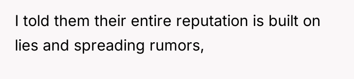 I told them their entire reputation is built on lies...