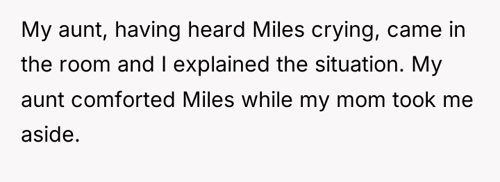 My aunt, having heard Miles crying, came in the room...