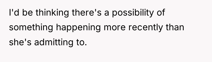 I'd be thinking there's a possibility of something happening more...