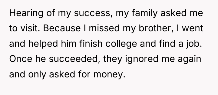 Hearing of my success, my family asked me to visit....