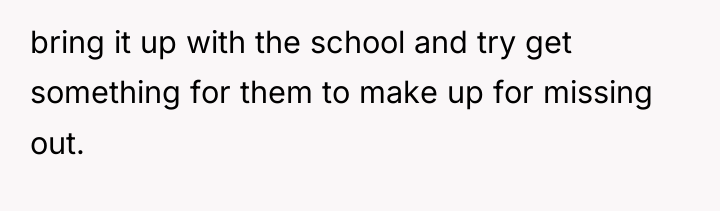 bring it up with the school and try get something...