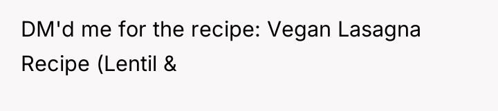 DM'd me for the recipe: Vegan Lasagna Recipe (Lentil &