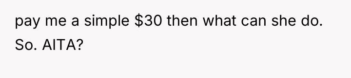 pay me a simple $30 then what can she do....