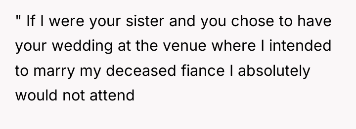 " If I were your sister and you chose to...