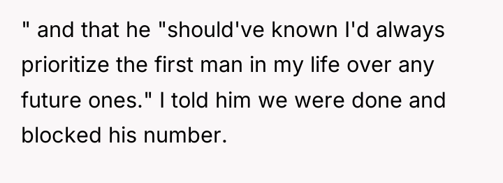 " and that he "should've known I'd always prioritize the...