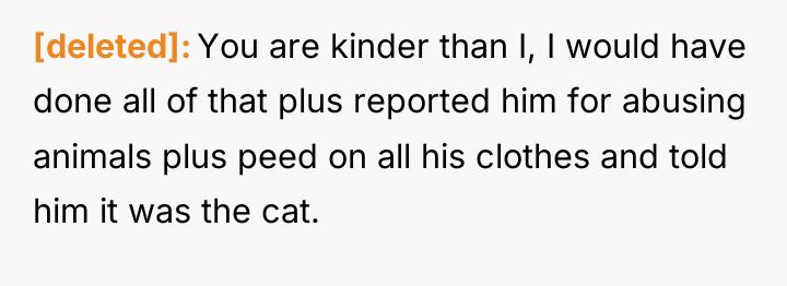 [deleted] You are kinder than I, I would have done...