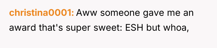 christina0001 Aww someone gave me an award that's super sweet:...