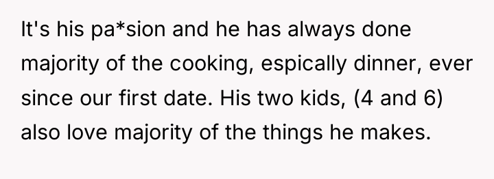 It's his pa*sion and he has always done majority of...