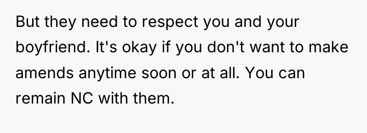 But they need to respect you and your boyfriend. It's...