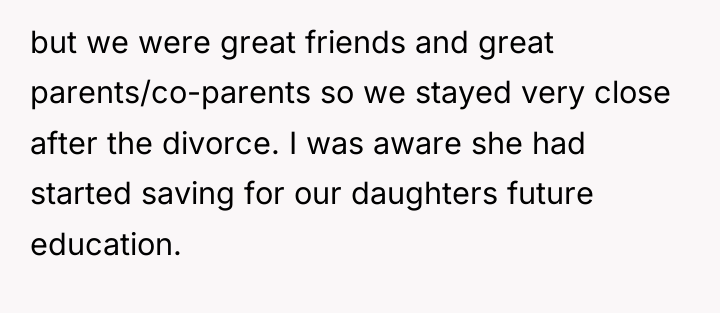 but we were great friends and great parents/co-parents so we...