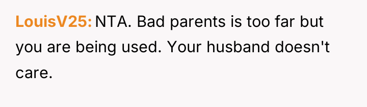 LouisV25 NTA. Bad parents is too far but you are...
