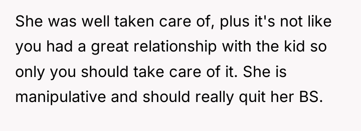 She was well taken care of, plus it's not like...