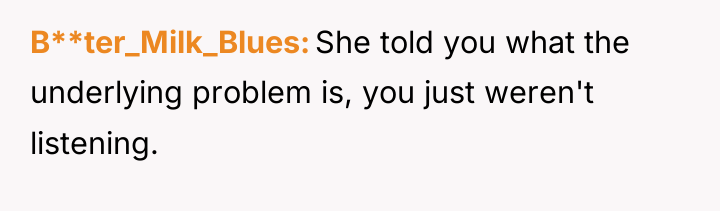 B**ter_Milk_Blues She told you what the underlying problem is, you...