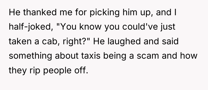 He thanked me for picking him up, and I half-joked,...