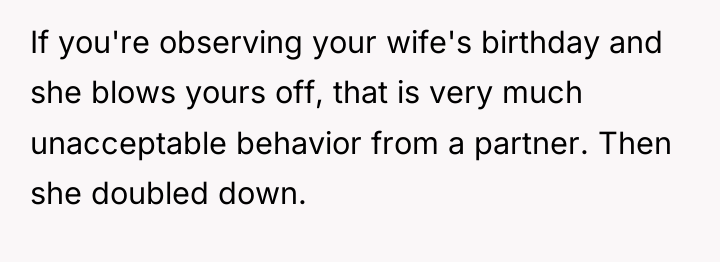 If you're observing your wife's birthday and she blows yours...