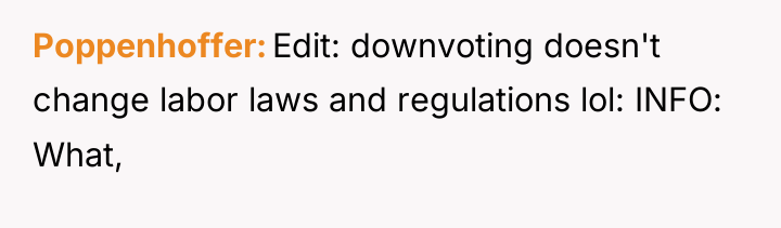 Poppenhoffer Edit: downvoting doesn't change labor laws and regulations lol:...