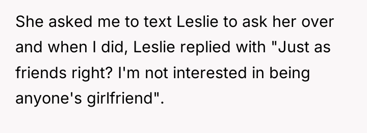 She asked me to text Leslie to ask her over...