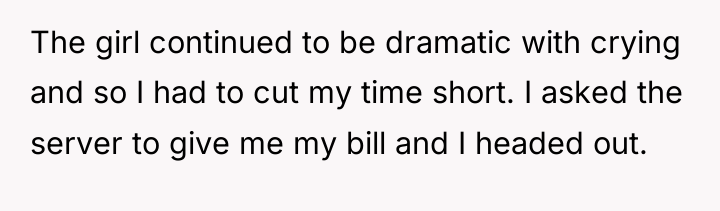 The girl continued to be dramatic with crying and so...
