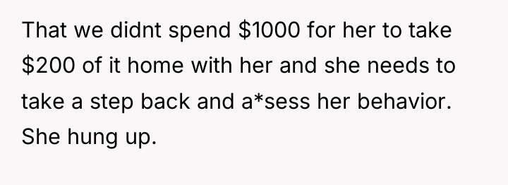 That we didnt spend $1000 for her to take $200...