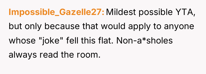 Impossible_Gazelle27 Mildest possible YTA, but only because that would apply...