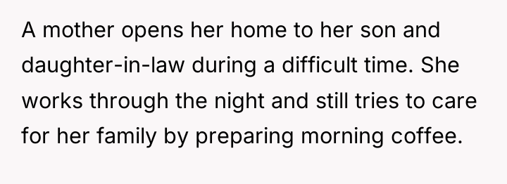 A mother opens her home to her son and daughter-in-law...