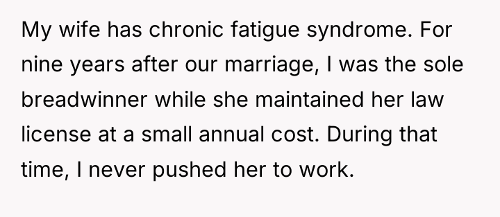 My wife has chronic fatigue syndrome. For nine years after...