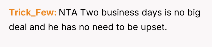 Trick_Few NTA Two business days is no big deal and...